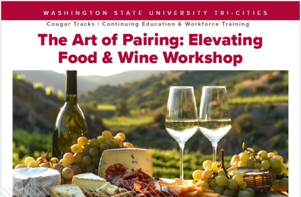 WSU Tri-Cities - Cougar Tracks - The Art of Pairing: Elevating Food & Wine Workshop